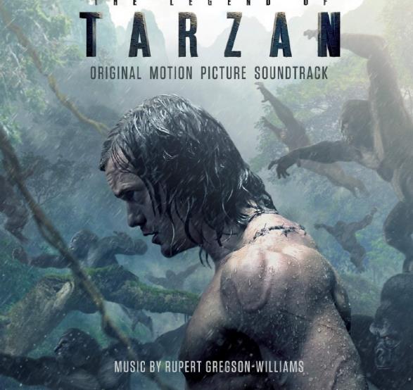 Rupert Gregson-Williams – The Legend of Tarzan Original Motion Picture Soundtrack 泰山归来原声带[320K/MP3]免费下载